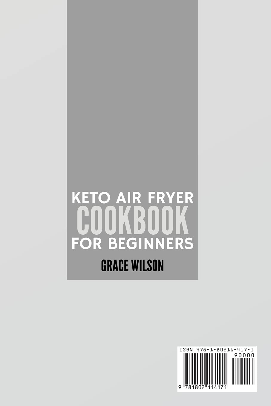 **KETO Air Fryer Cookbook for Beginners: Easy & Healthy Low-Carb Air Fryer Recipes for Weight Loss | Quick & Delicious Keto Meals to Improve Health | Perfect for Busy Lifestyles & Family Dinners**