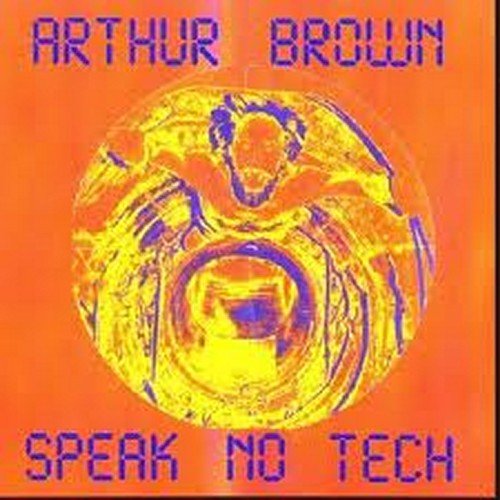 Speak No Tech by Arthur Brown - Vintage Audio CD for Music Collectors & Classic Rock Enthusiasts | Perfect for Home Listening, Gifts & Retro Music Collections