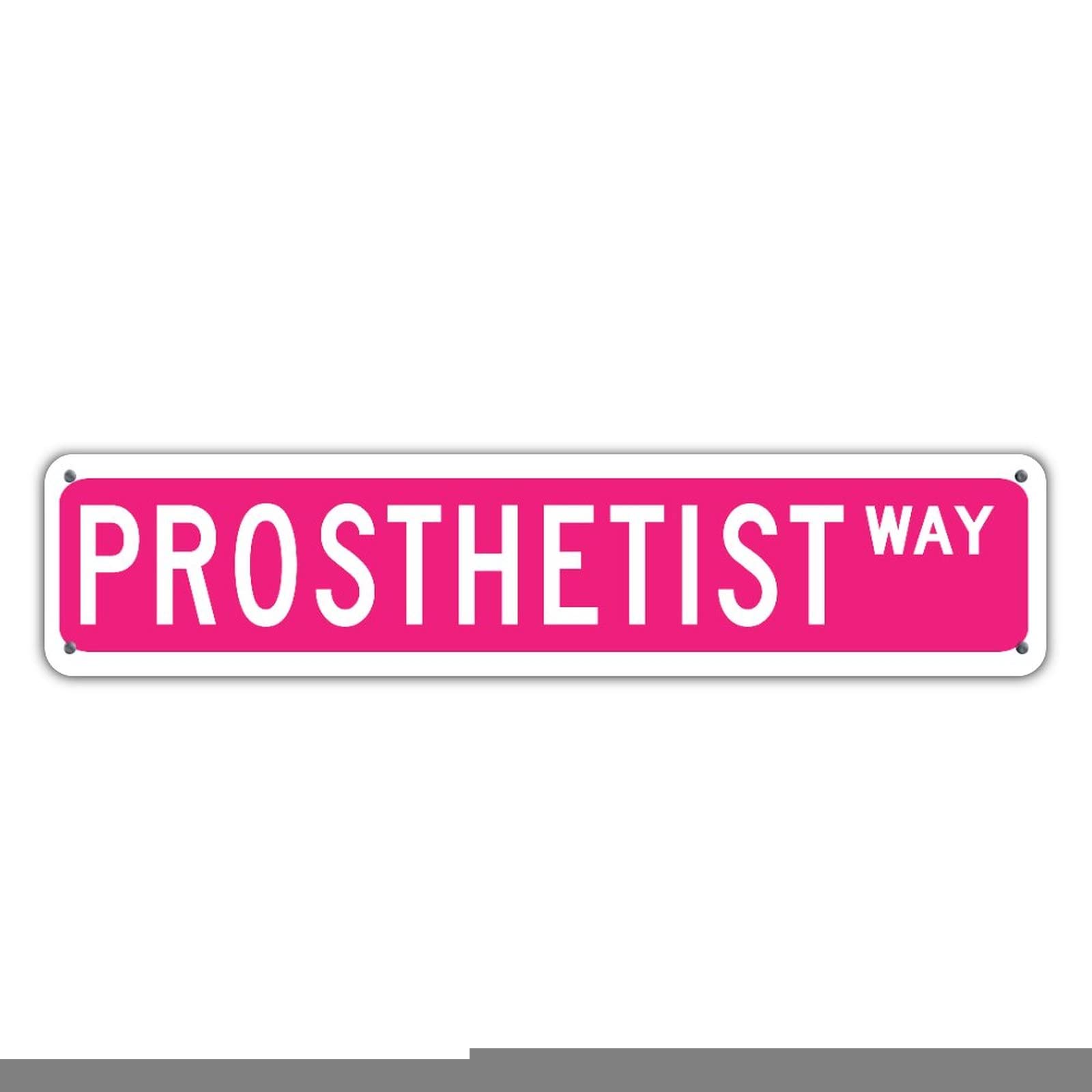 Custom Metal Wall Decor - Solid Career Prosthetist Sign for Office, Garage & Patio | UV Protected, Fade Resistant, 4x18 Inch | Perfect Retirement Gift & Indoor/Outdoor Decoration