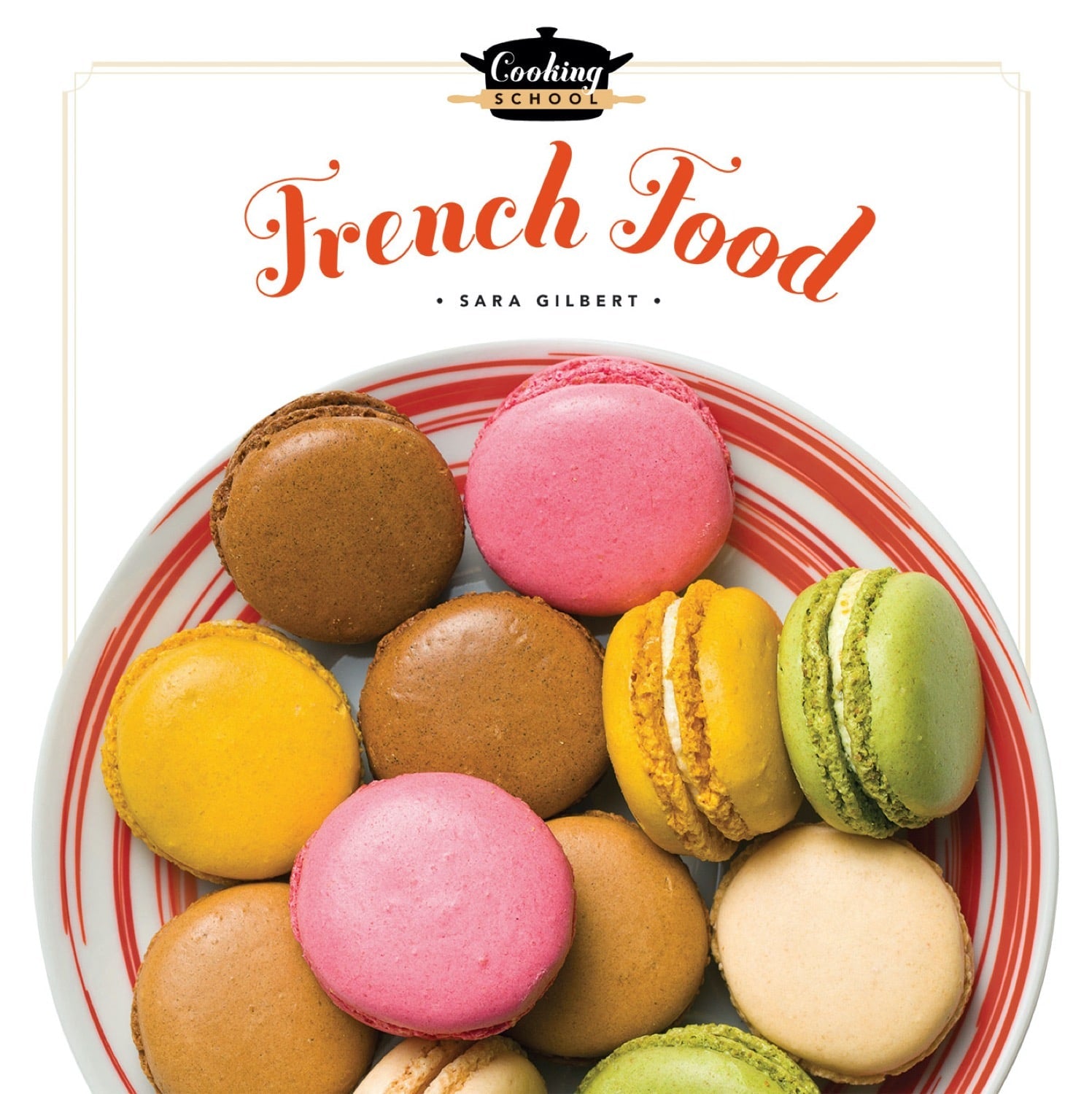 Authentic French Food Cookbook - 9781608185023 | Classic Recipes for Home Cooking & Gourmet Dining