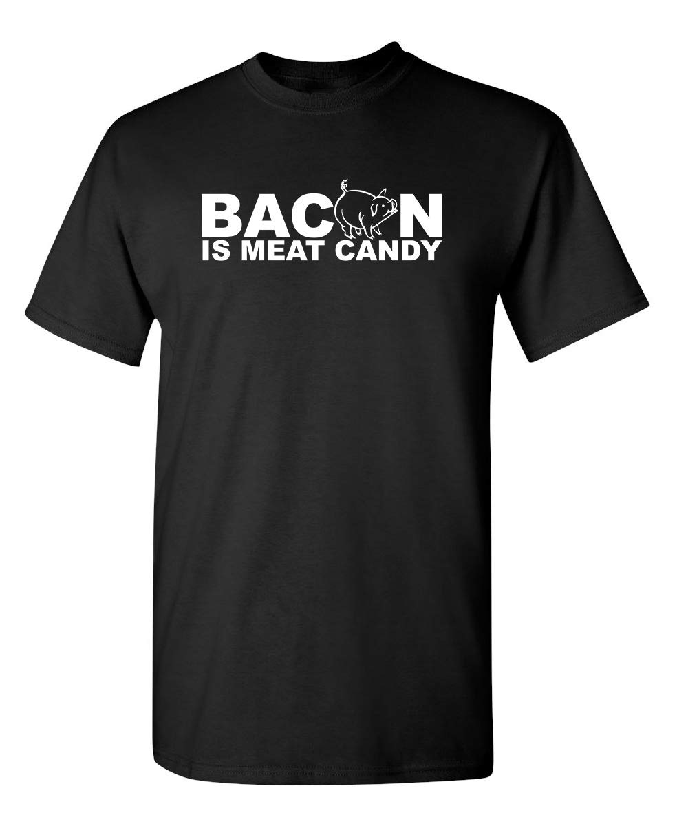 Funny Bacon is Meat Candy Sarcastic Graphic Novelty T-Shirt - Perfect for BBQ Parties, Gifts & Casual Wear