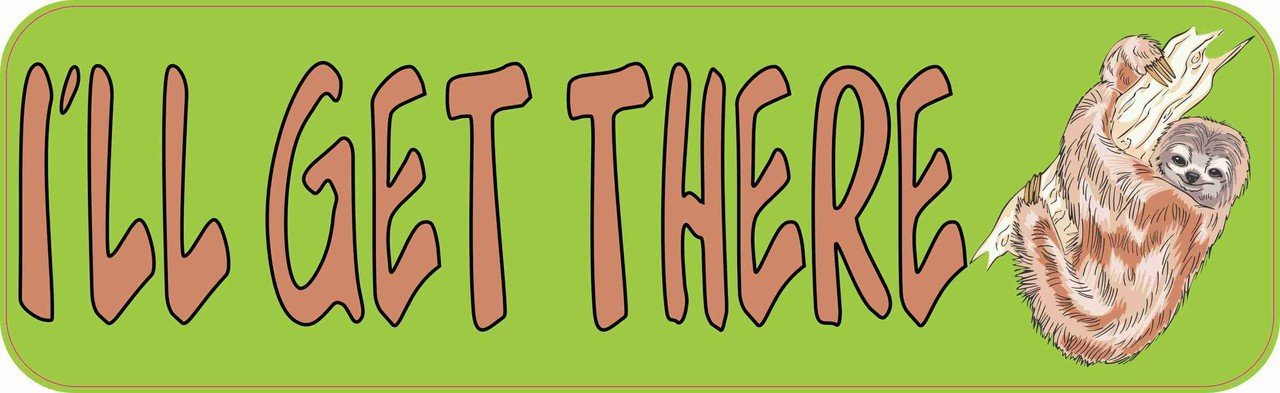 StickerTalk 'I'll Get There' Vinyl Sticker - 10x3 Inches Waterproof Decal for Laptops, Cars, Water Bottles & DIY Projects
