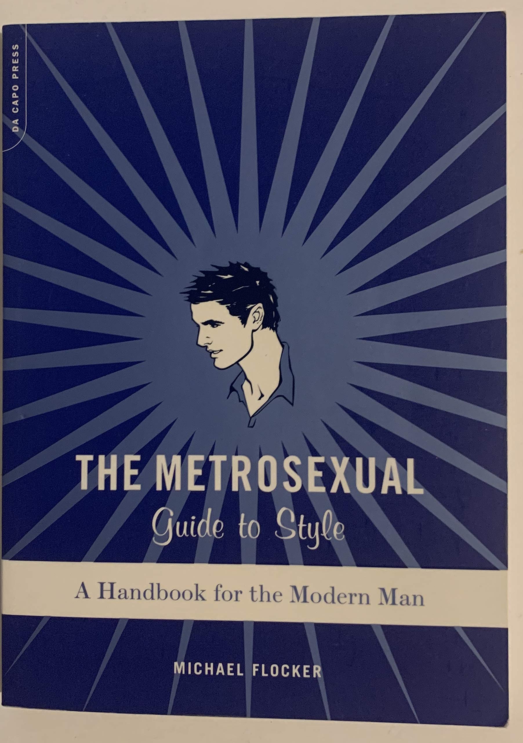 The Metrosexual Style Guide: Essential Handbook for Modern Men - Perfect for Work, Dating & Everyday Fashion