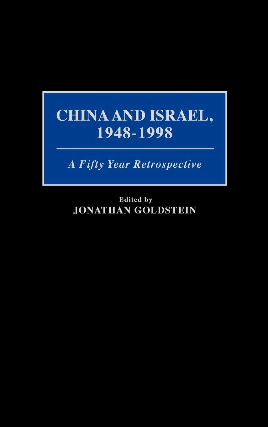 China and Israel Relations 1948-1998: 50-Year Historical Retrospective - Diplomatic Studies & Middle East History Research