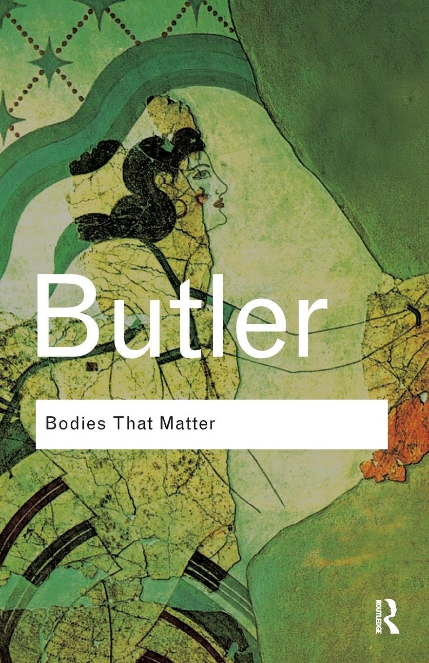 Bodies That Matter: On the Discursive Limits of Sex - Feminist Theory Book for Gender Studies, LGBTQ+ Research & Academic Discussions | Perfect for College Courses, Book Clubs & Social Justice Debates