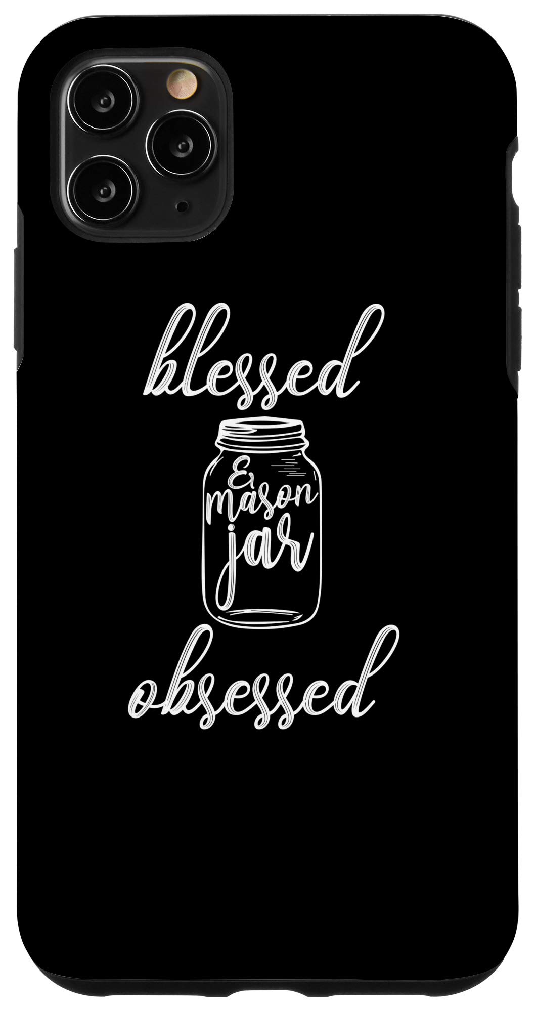 iPhone 11 Pro Max Case - Funny Rustic Design with Blessed & Mason Jar Print - Perfect for Gardening, Canning Enthusiasts & Outdoor Activities