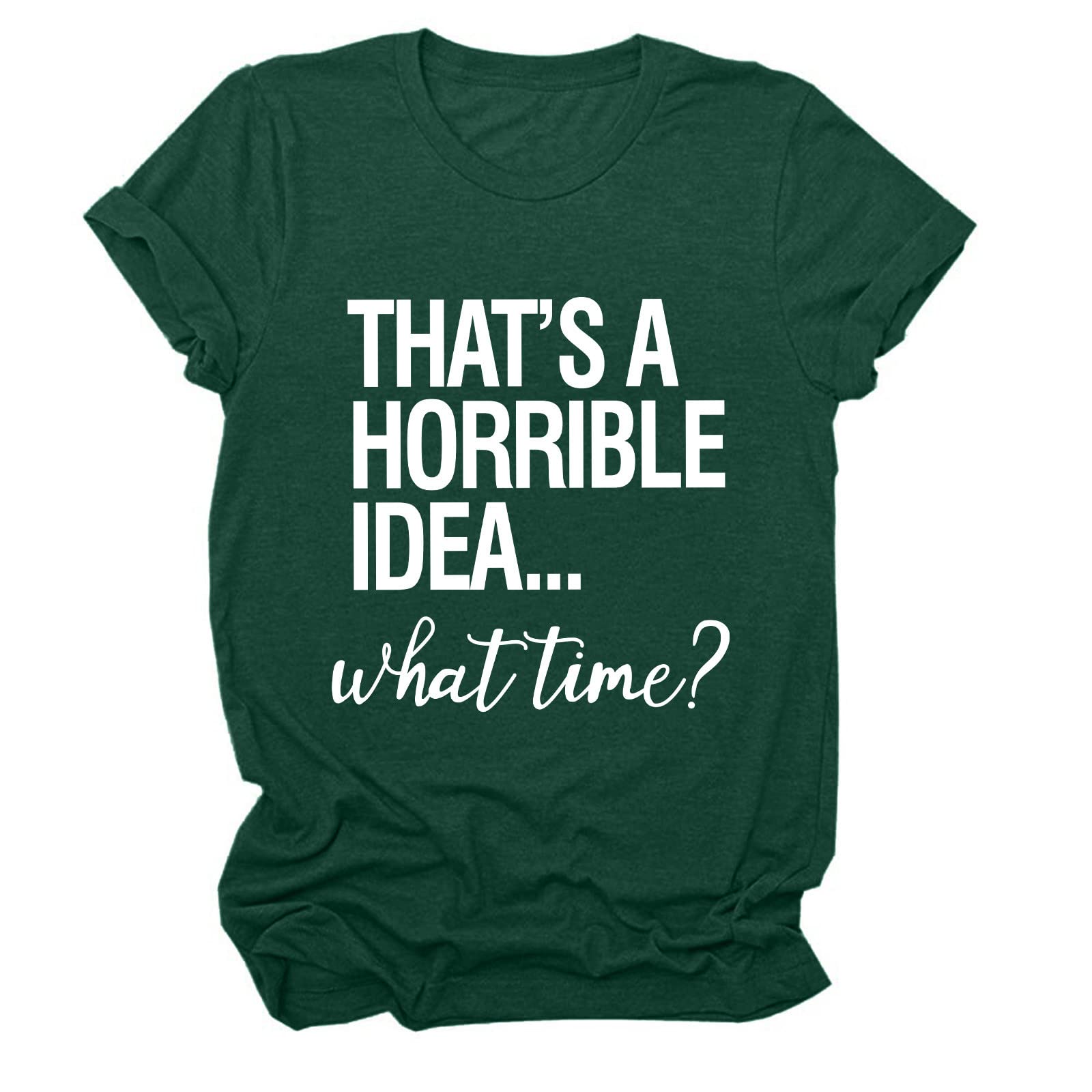 Funny Saying Short Sleeve T-Shirt for Women - Novelty Graphic Tee, Casual Summer Tops, Trendy Gift Idea for Friends | Perfect for Parties, Vacations & Everyday Wear
