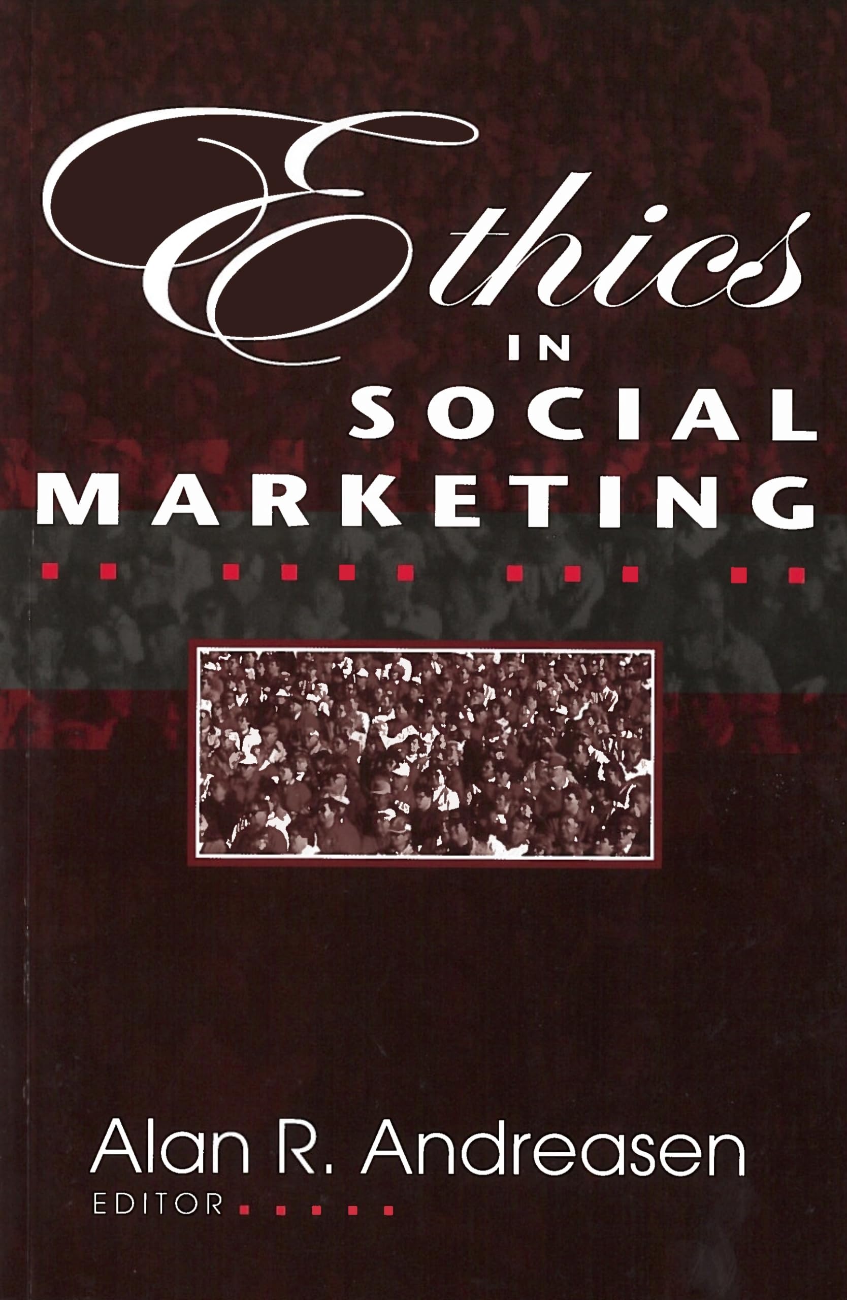 Ethics in Social Marketing: Principles & Best Practices for Ethical Campaigns | Social Media, Advertising & Business Strategies