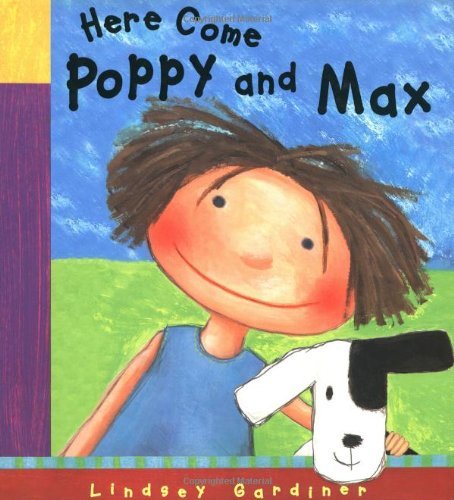 Here Come Poppy and Max Hardcover Book by Lindsey Gardiner | Children's Storybook for Bedtime Reading & Early Learning