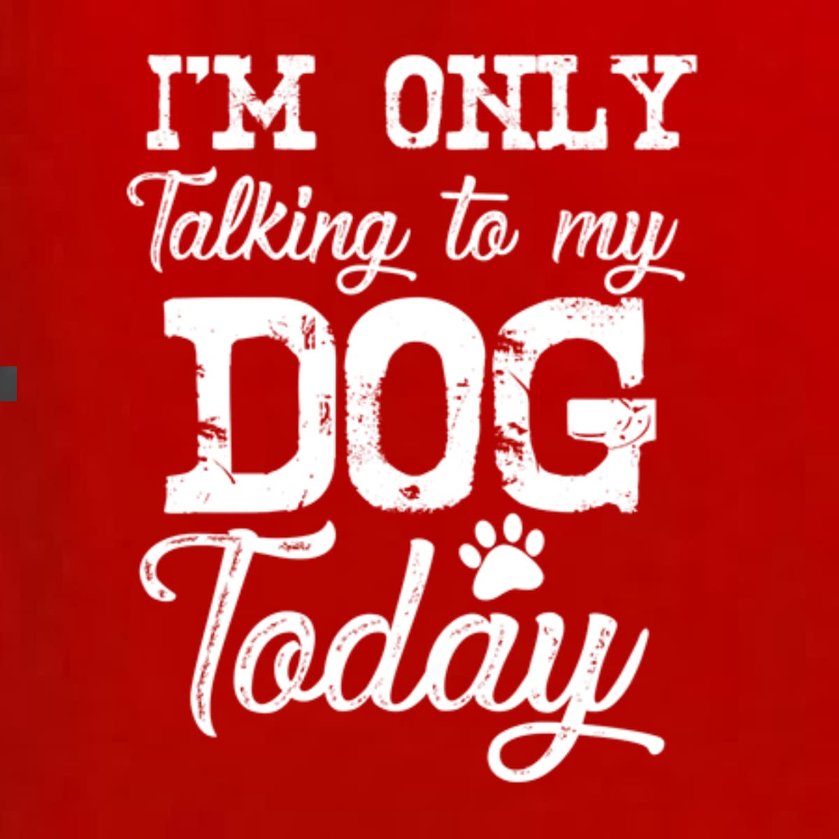 Wild Bobby 'I'm Only Talking to My Dog Today' Dog Lover Graphic Sweatshirt - Unisex Crewneck Pullover for Pet Owners, Casual Wear & Dog Park Outfits