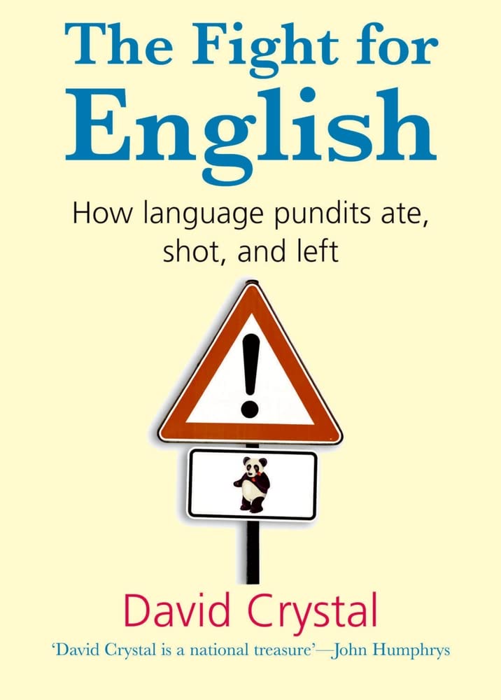 The Fight for English: How Language Pundits Ate, Shot, and Left - A Witty Exploration of Grammar Debates | Perfect for Writers, Editors & Language Enthusiasts