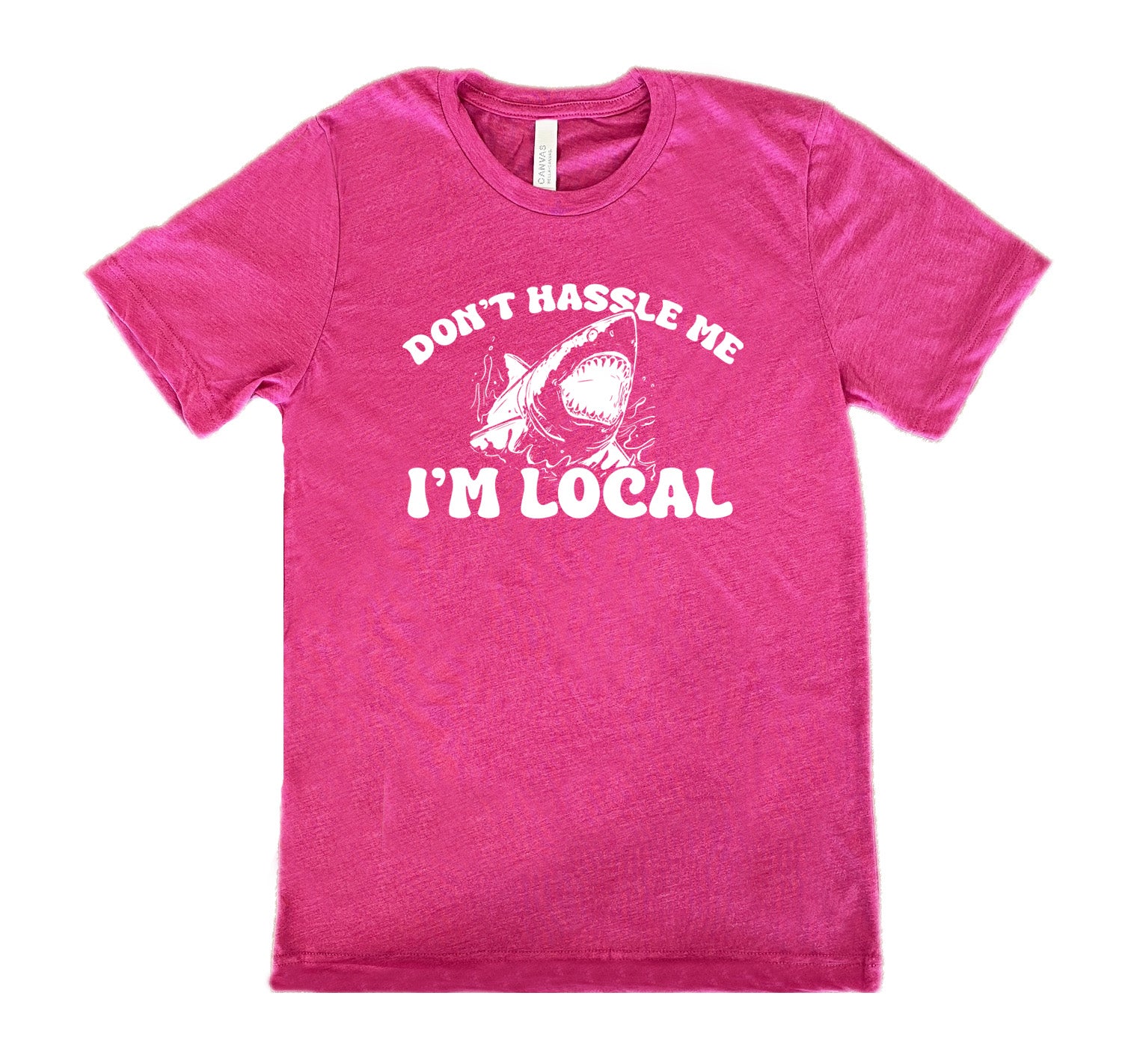 Don't Hassle Me I'm Local Shirt - Unisex Graphic Tee for Men & Women - Casual Streetwear for Urban Lifestyle & Local Pride
