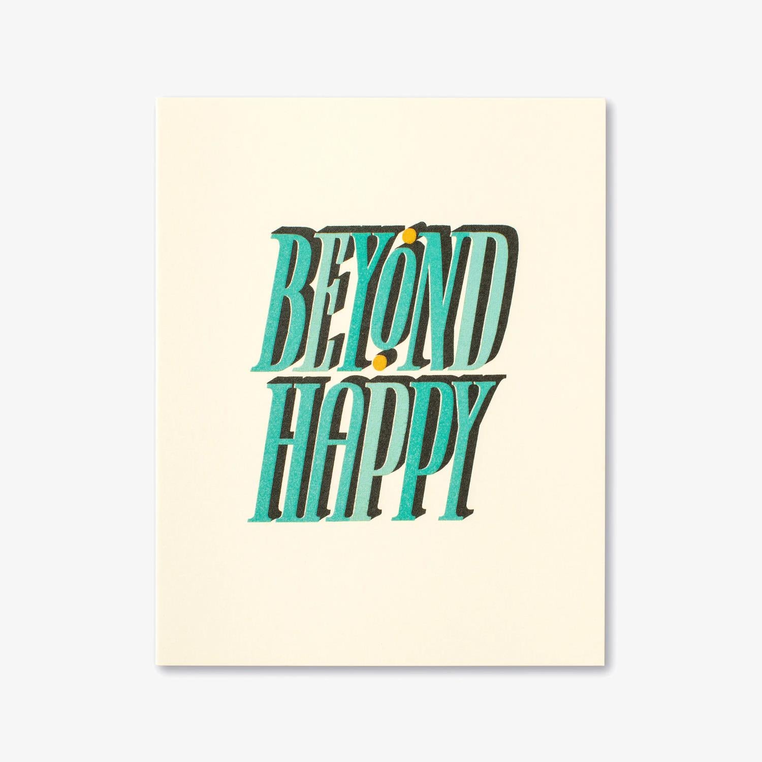 Beyond Happy Greeting Card - Thoughtful & Unique Birthday, Thank You, or Congratulations Card for Any Occasion - Perfect for Gifts, Celebrations & Special Moments