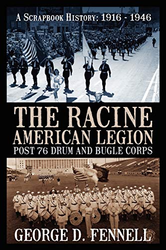 The Racine American Legion Post 76 Drum and Bugle Corps: Historical Scrapbook 1916-1946 | Vintage Military Band Memorabilia & US History Collectibles | Perfect for Historians, Veterans, and Music Enthusiasts
