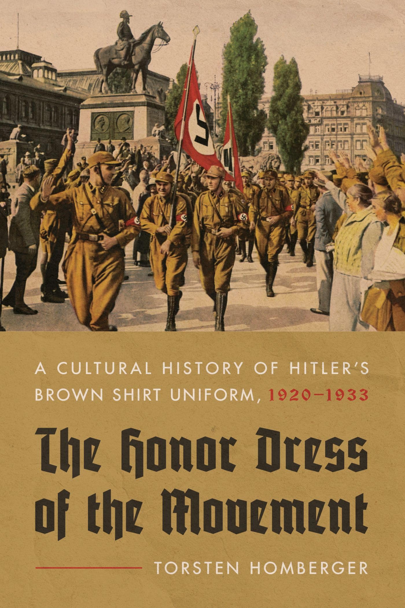 The Honor Dress of the Movement: A Cultural History of Hitler's Brown Shirt Uniform (1920-1933) | Historical Nazi Germany Study & Military Uniform Collectors