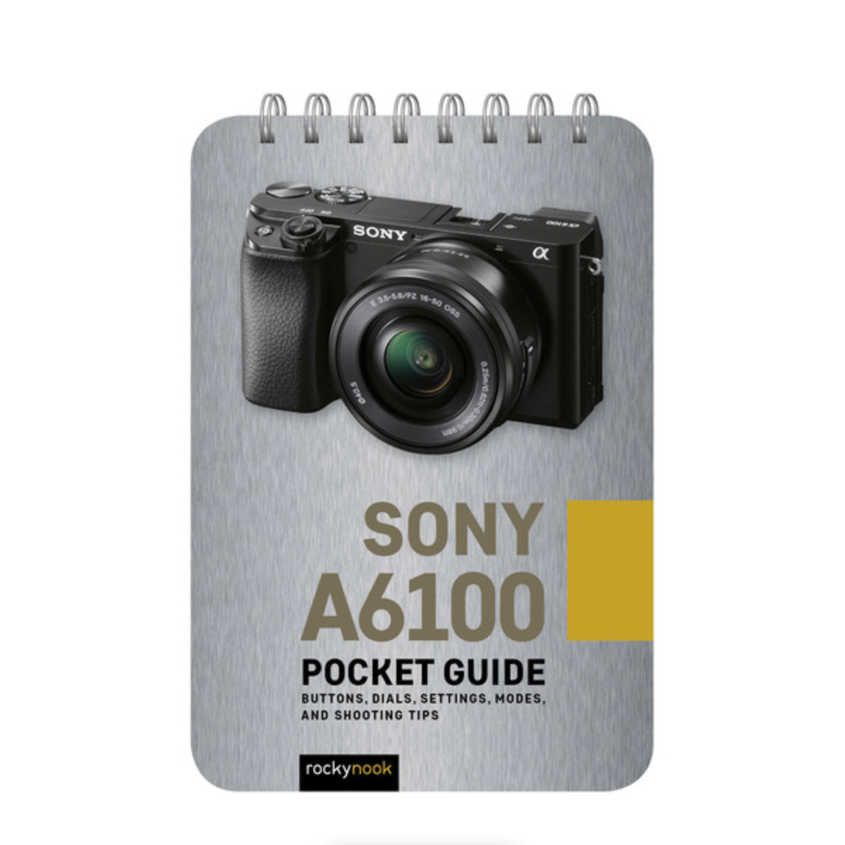 Sony A6100 Camera Guide Book - Essential Photography Tips & Tricks for Beginners | Perfect for Travel, Vlogging & Everyday Shooting