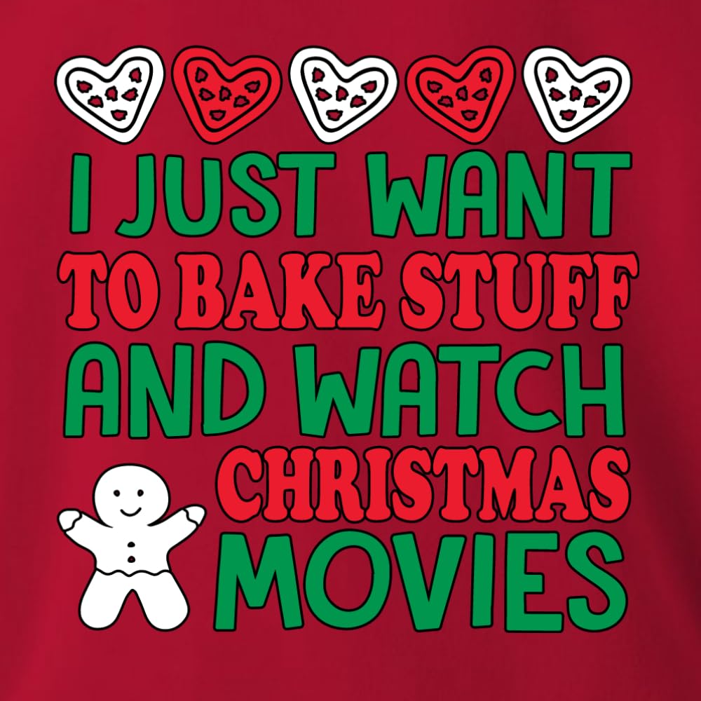 Wild Bobby 'I Just Want to Bake Stuff and Watch Christmas Movies' Unisex Graphic Christmas Sweatshirt | Cozy Holiday Baking & Movie Night Outfit
