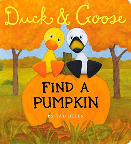 Duck & Goose Find a Pumpkin - Oversized Board Book by Hills Tad | Perfect for Kids' Storytime & Autumn Reading (2012)