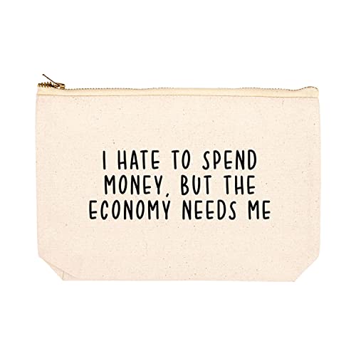 I Hate To Spend Money But The Economy Needs Me