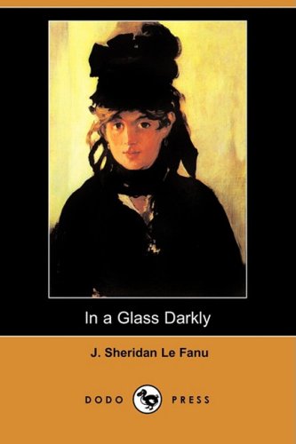 In a Glass Darkly by Sheridan Le Fanu - Classic Gothic Horror Novel | Perfect for Book Clubs, Halloween Reading & Literature Lovers