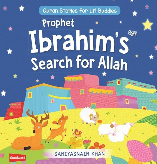 Prophet Ibrahim's Search for Allah: Islamic Kids Book - Quran Stories for Toddlers (Board Book) | Bedtime Stories & Early Learning