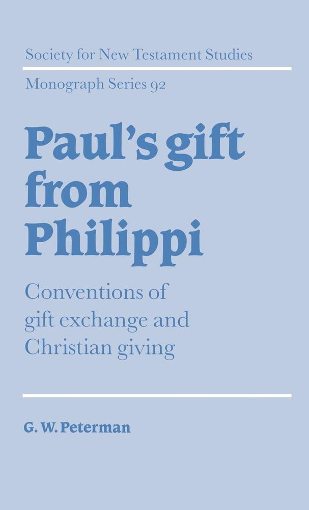 Paul's Gift from Philippi: Biblical Study on Christian Giving & Gift Exchange Traditions - New Testament Monograph Series 92 | For Theology Students & Biblical Scholars