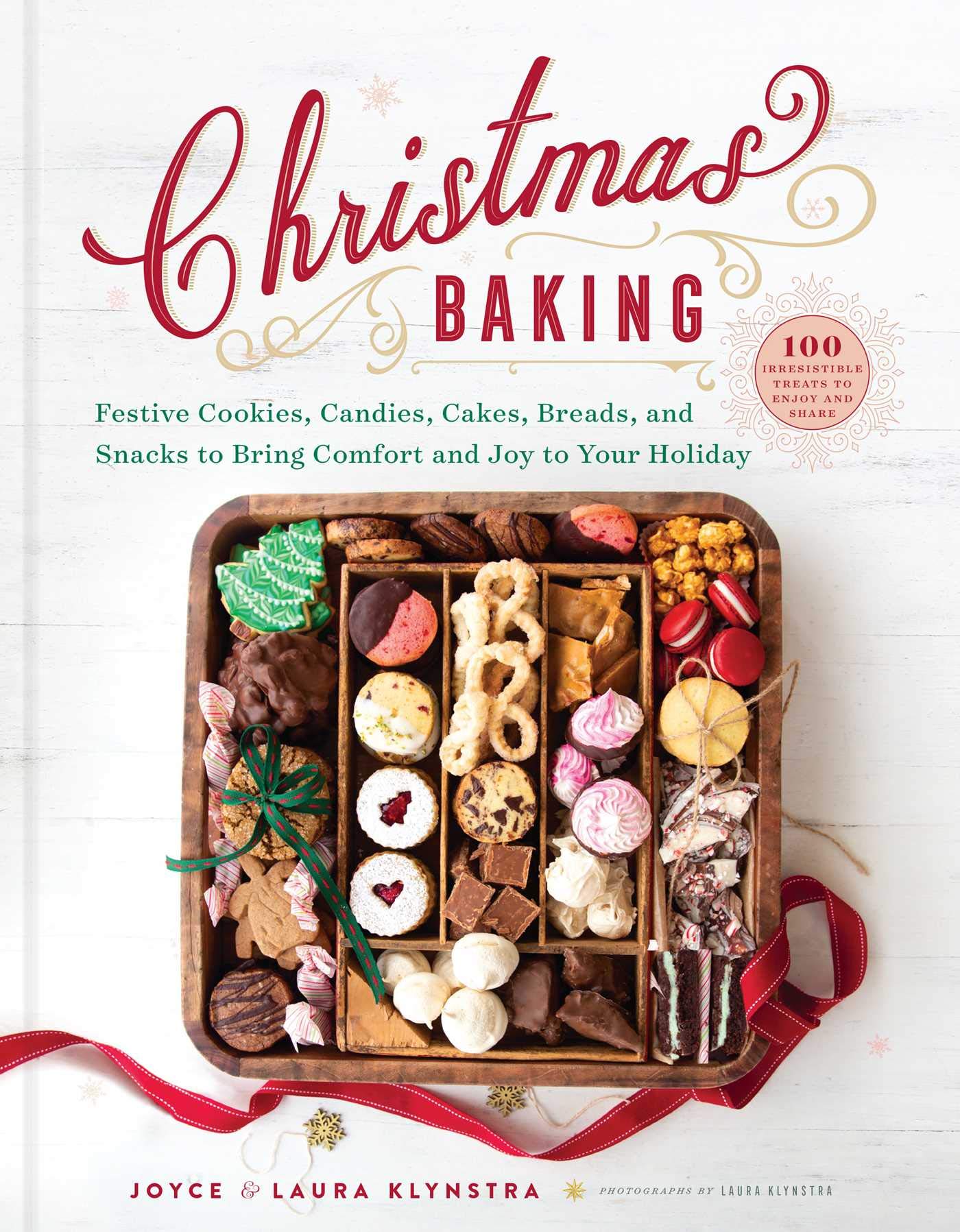 Christmas Baking Essentials: Festive Cookies, Candies, Cakes, Breads & Holiday Snacks for Comfort & Joy | Perfect for Holiday Parties, Gift-Giving & Family Gatherings