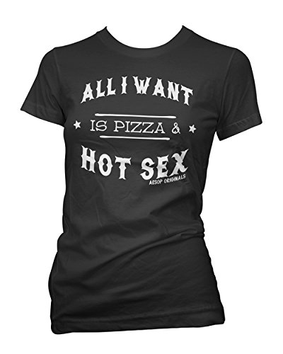 Funny Aesop Originals Women's T-Shirt - All I Want is Pizza and Hot Sex Graphic Tee | Casual Wear, Gifts for Women, Pizza Lovers