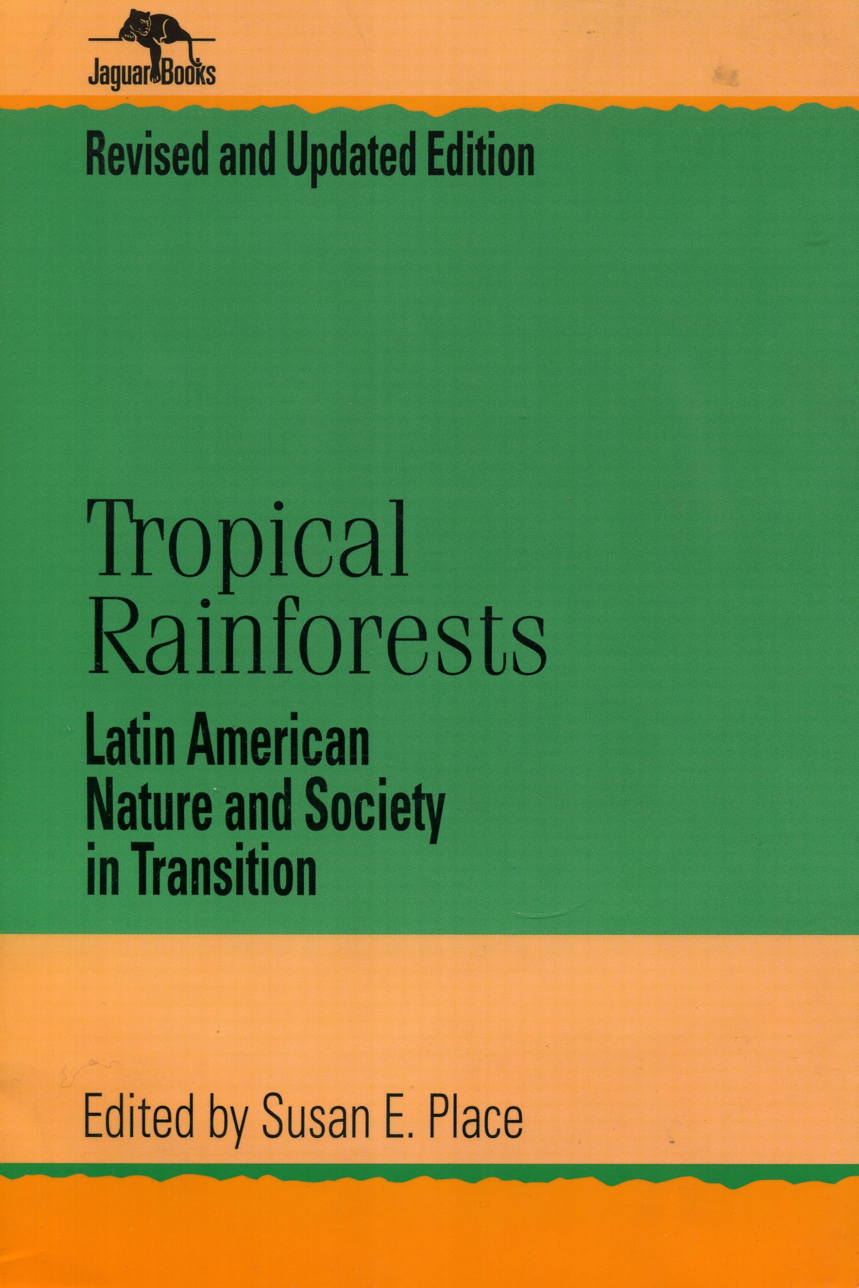 Tropical Rainforests: Latin American Nature & Society in Transition - Jaguar Books on Latin America | Ecology, Conservation & Cultural Studies | Perfect for Environmental Researchers & Nature Enthusiasts