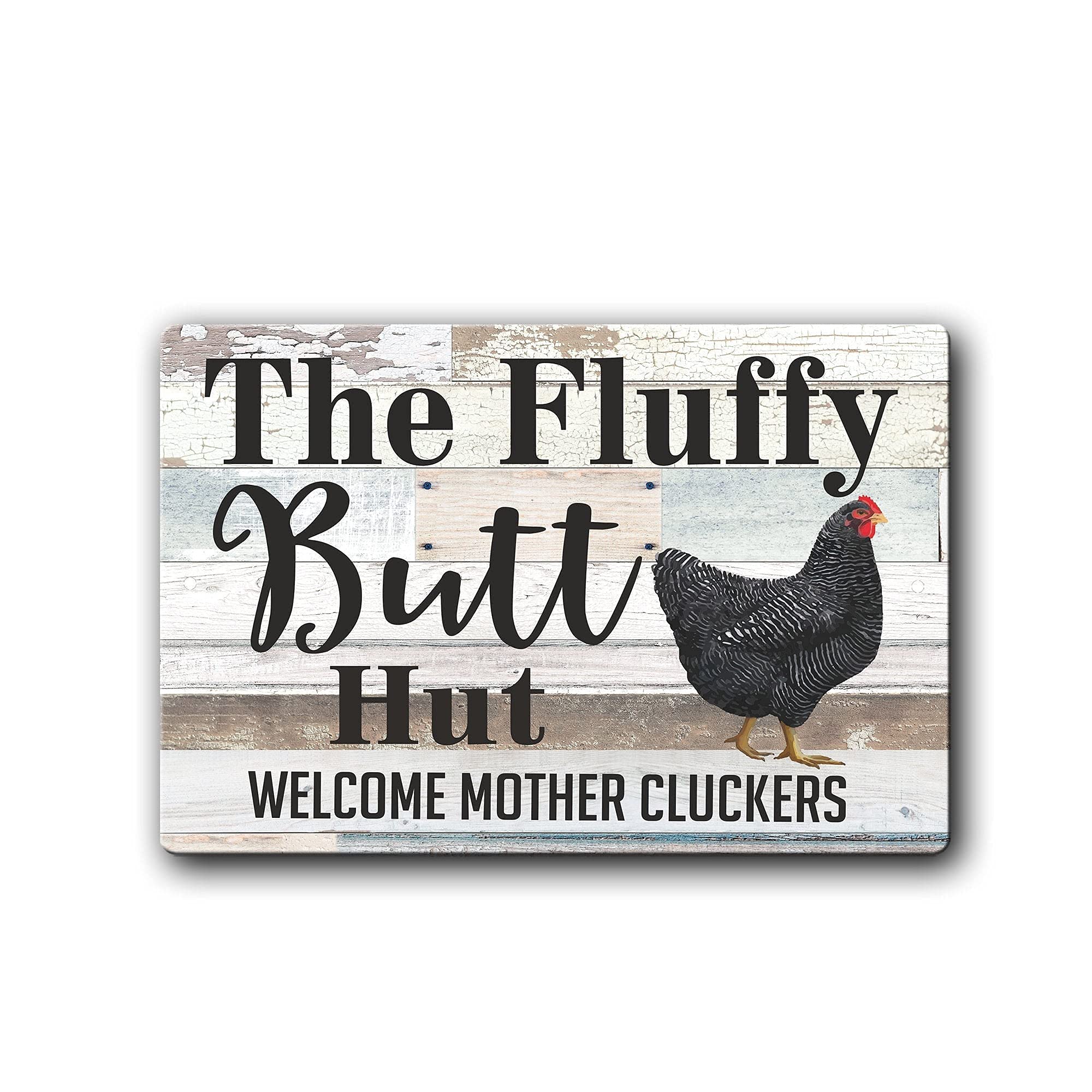 Funny Chicken Coop Sign - Fluffy Butt Hut Welcome Mother Cluckers Metal Tin Sign 8x12 Inch - Rustic Vintage Wall Decor for Indoor & Outdoor - Perfect for Farmhouse, Backyard, Barn, or Kitchen Decor