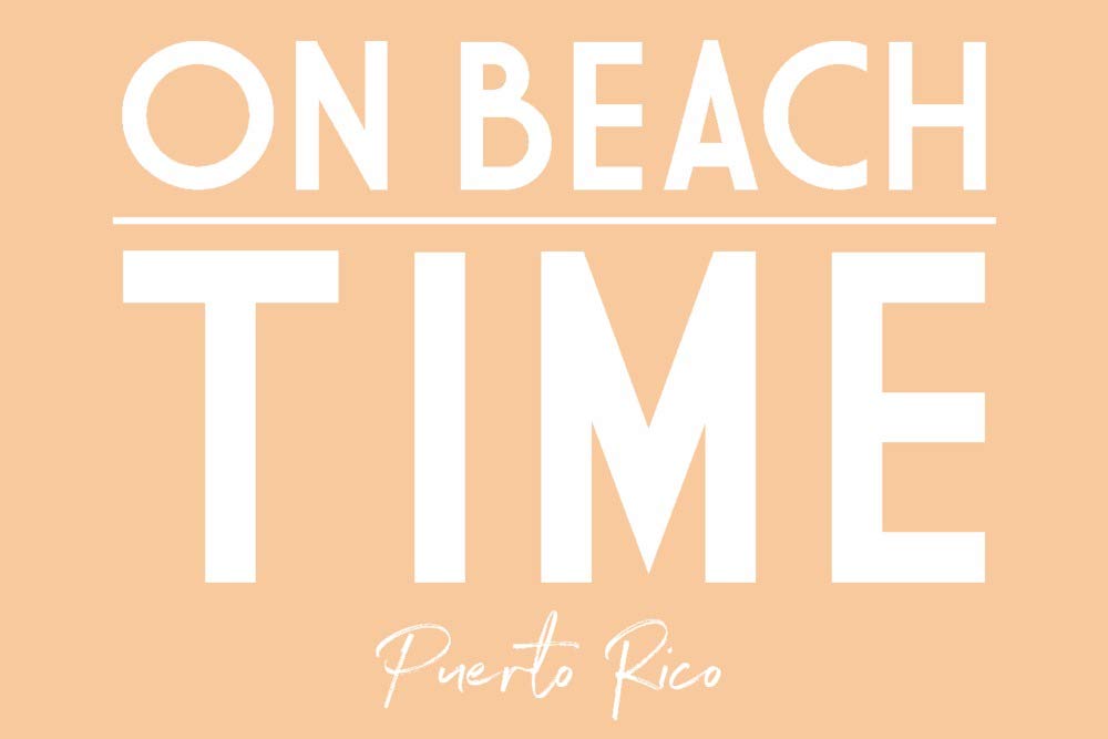 Puerto Rico On Beach Time - 24x36 Signed Art Print, Wall Decor Poster for Living Room, Bedroom & Office - Tropical Vacation Inspired Home Decor