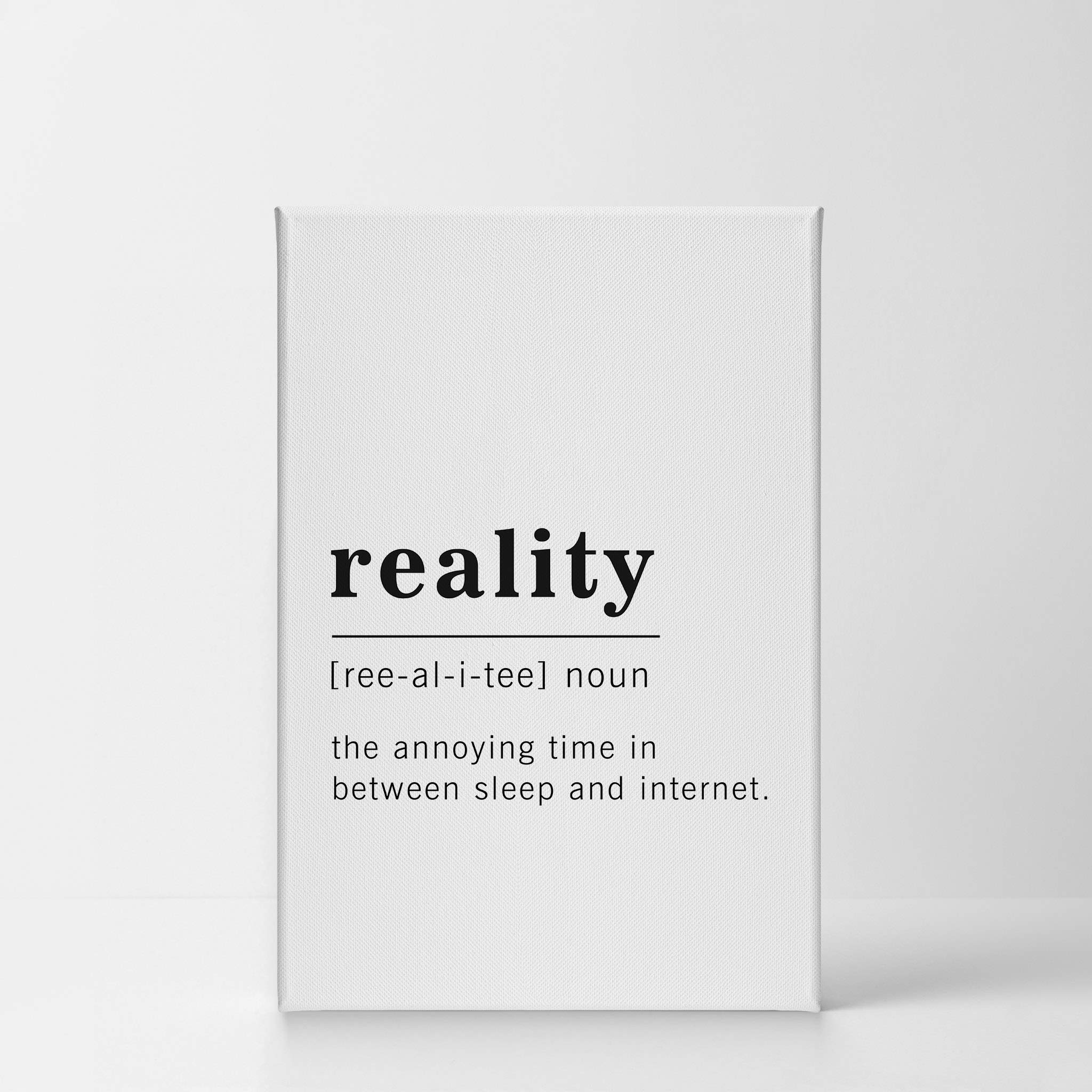 Funny Noun Dictionary Definition of Reality Canvas Print - Inspirational Quote Wall Art for Office, Living Room, Bedroom & Bathroom - Ready to Hang Home Decor (40x30 Inches, Made in USA) - Perfect for Gifts, Housewarming & Adding Humor to Your Space