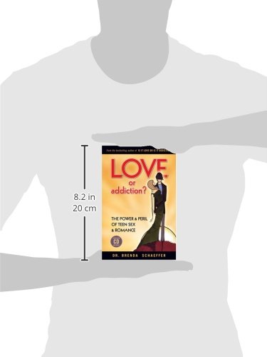 Love or Addiction? Understanding Teen Sex & Romance - Power, Risks & Healthy Relationships for Teens & Parents