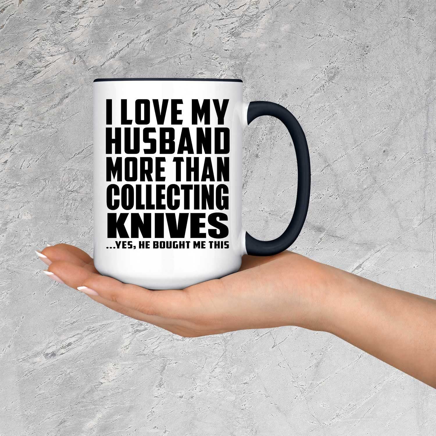 I Love My Husband More Than Collecting Knives - 15oz Black Ceramic Coffee Mug with Handle, Funny Gift for Birthday, Anniversary, Father's Day, Mother's Day - Perfect for Coffee, Tea, or Hot Chocolate at Home or Office