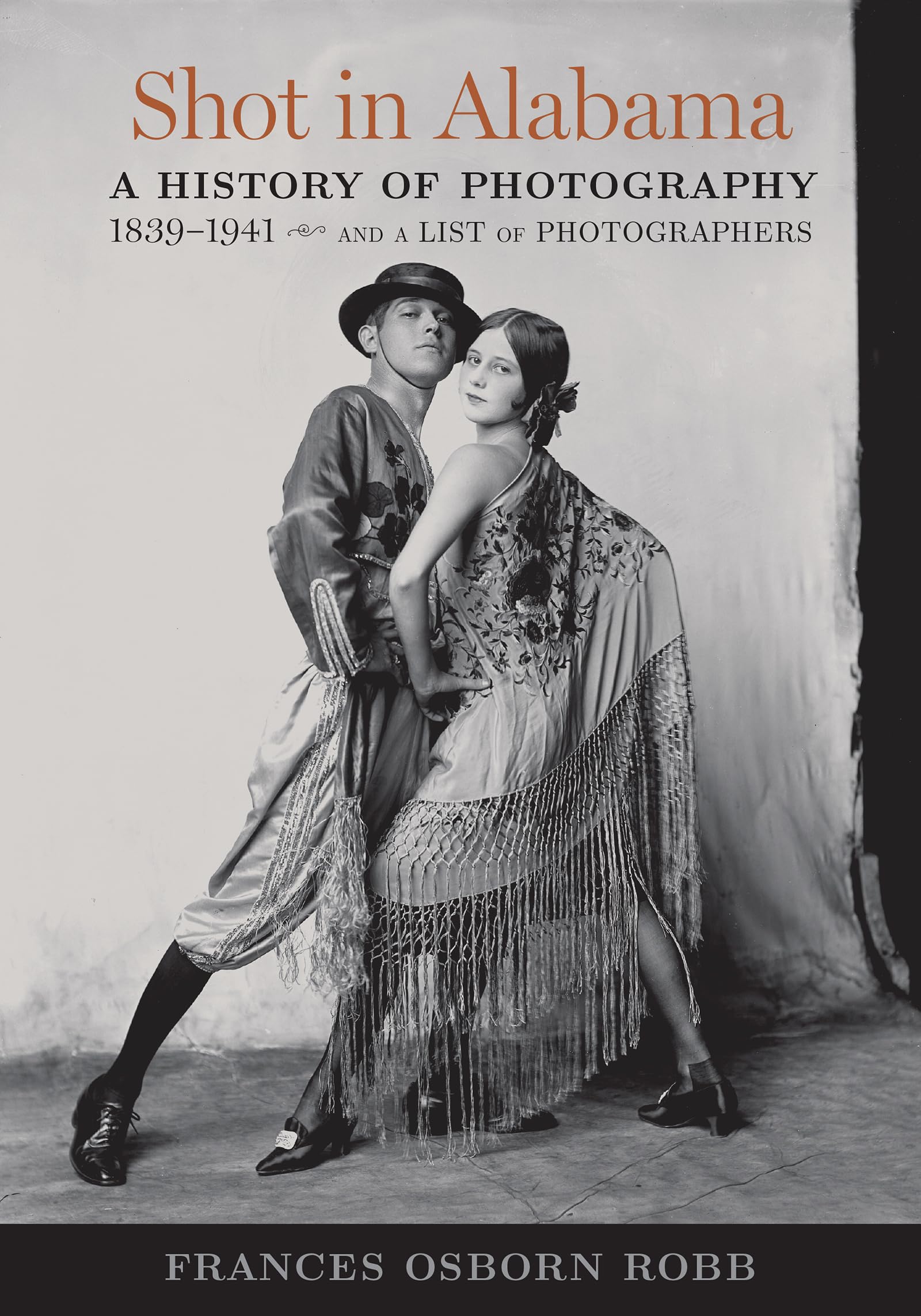 Shot in Alabama: A History of Photography 1839-1941 & List of Photographers | Vintage Photo Book for Collectors, Historians & Alabama Enthusiasts