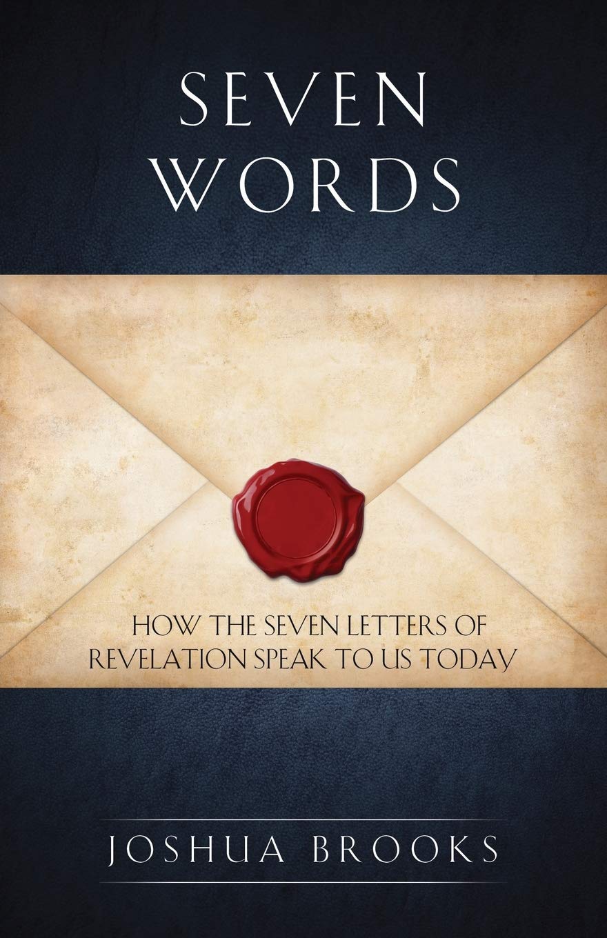 Seven Words: How the Revelation's Seven Letters Guide Modern Life - Bible Study & Spiritual Growth for Christians