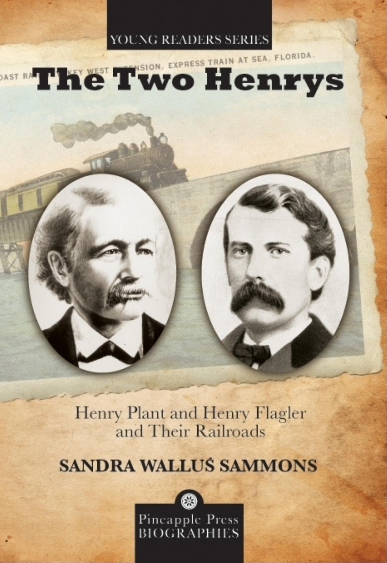 The Two Henrys: Henry Plant and Henry Flagler - Biography of Railroad Pioneers | Pineapple Press | Historical Nonfiction, Florida History, American Entrepreneurs | Perfect for History Buffs and Book Clubs