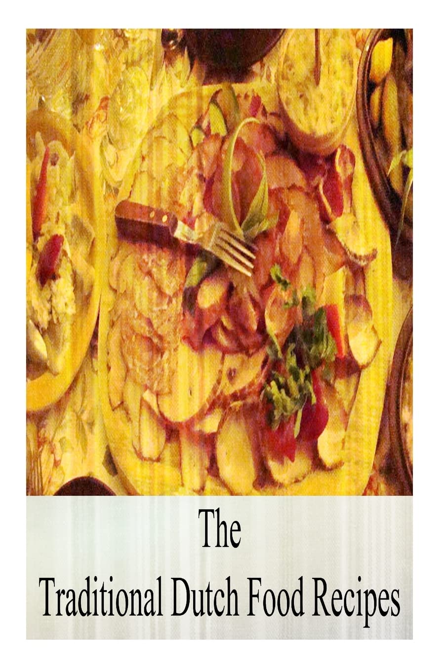 Authentic Dutch Food Recipes | Easy Traditional Netherlands Dishes for Home Cooking & Cultural Dining Experiences