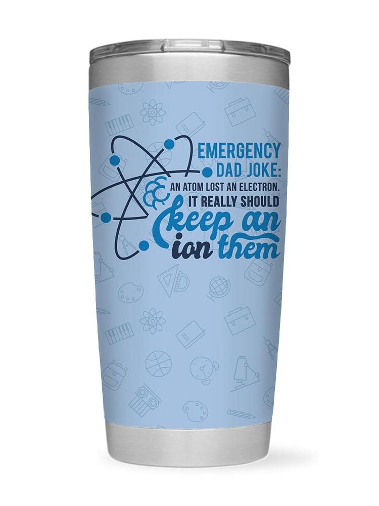 Funny Emergency Dad Joke Atom Tumbler - 20oz Insulated Stainless Steel Water Bottle for Men & Women | Perfect for Office, Gym & Outdoor Adventures | SmartPrintsInk Designs