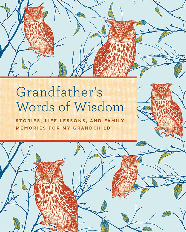 Grandfather's Words of Wisdom Journal - Inspirational Keepsake Book for Life Lessons, Family Memories & Legacy Writing - Perfect Gift for Grandparents, Fathers & Special Occasions