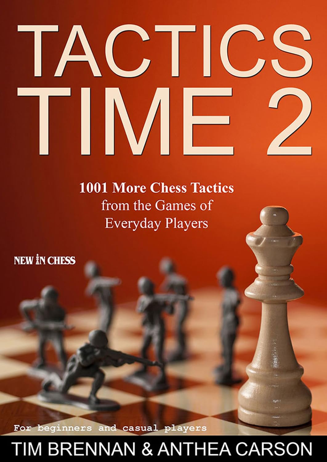 Tactics Time 2: 1001 More Chess Strategies & Moves from Real Player Games - Improve Your Chess Skills for Tournaments & Casual Play