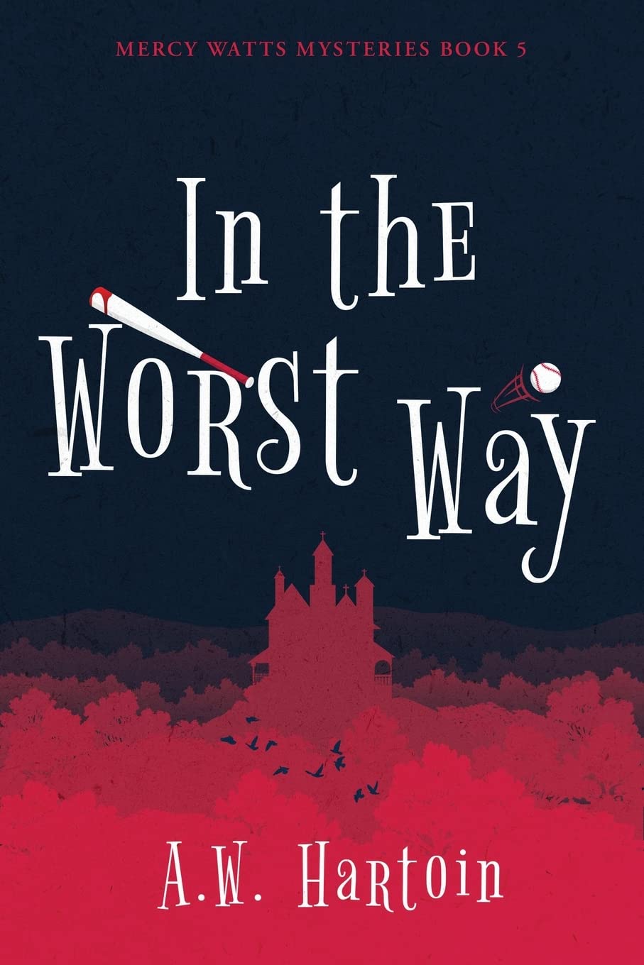 In the Worst Way (Mercy Watts Mysteries Book) - Gripping Crime Thriller Novel for Mystery Lovers | Perfect for Book Clubs & Cozy Reading Nights
