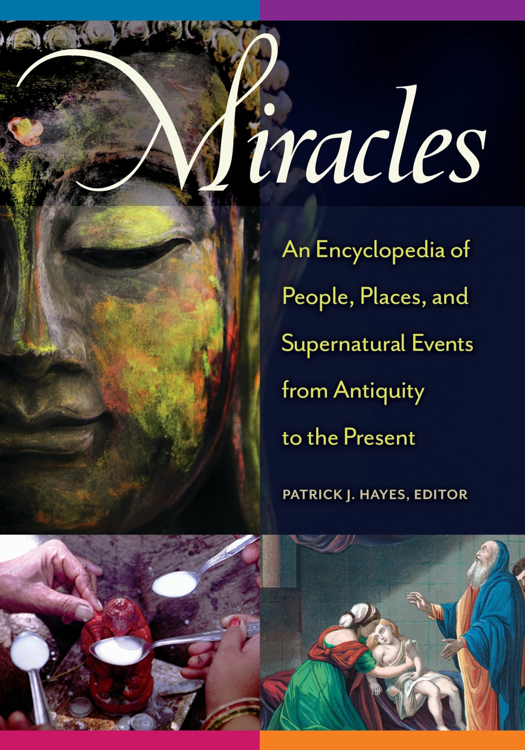 Miracles Encyclopedia: Supernatural Events, People & Places from Antiquity to Present | Perfect for History Buffs & Paranormal Researchers
