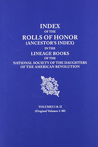 Ancestor's Index: Rolls of Honor in National Society Daughters of the American Revolution Lineage Books | Genealogy Research & Family History Documentation