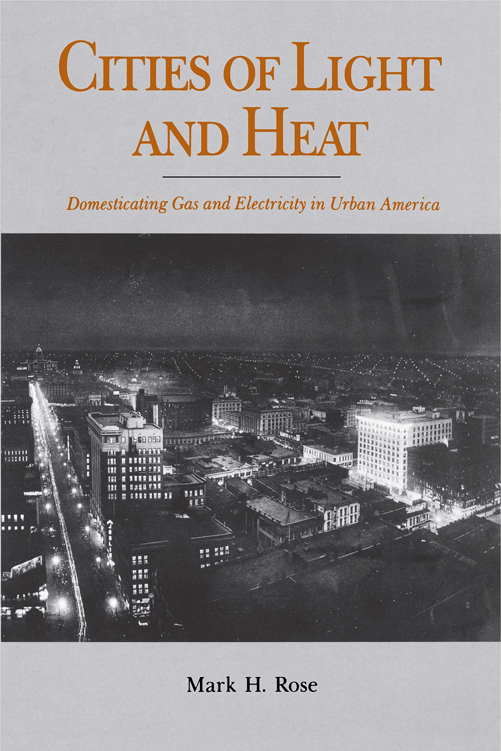 Cities of Light and Heat: The History of Gas and Electricity in Urban America - Perfect for History Buffs & Urban Development Studies