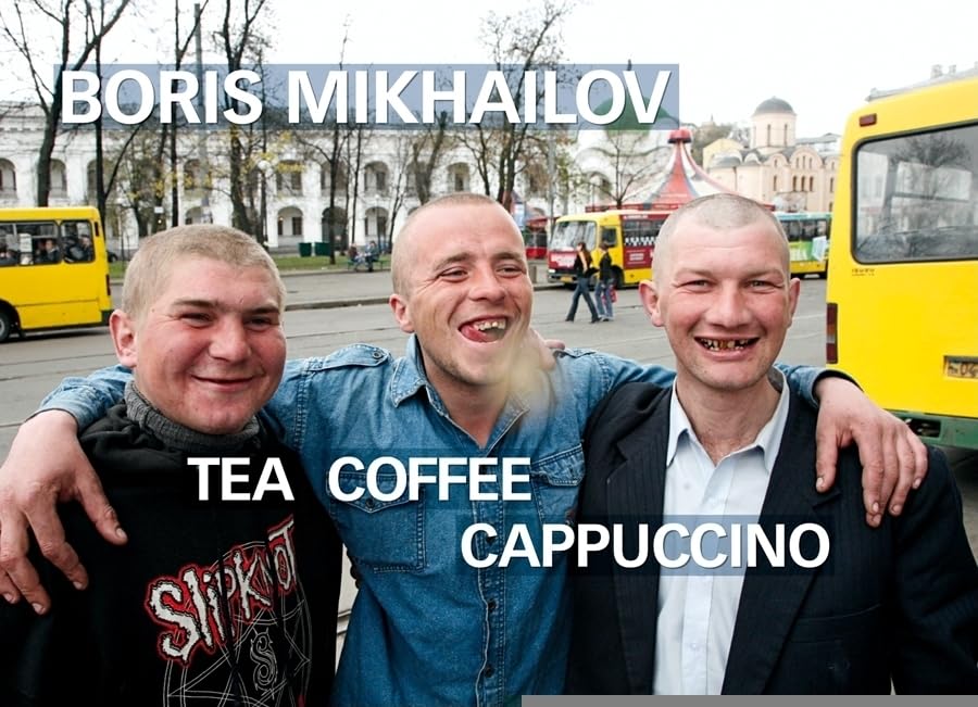 Boris Mikhailov: Tea Coffee Cappuccino - Art Photography Book for Collectors & Enthusiasts | Perfect for Home Decor, Gifts & Coffee Table Display