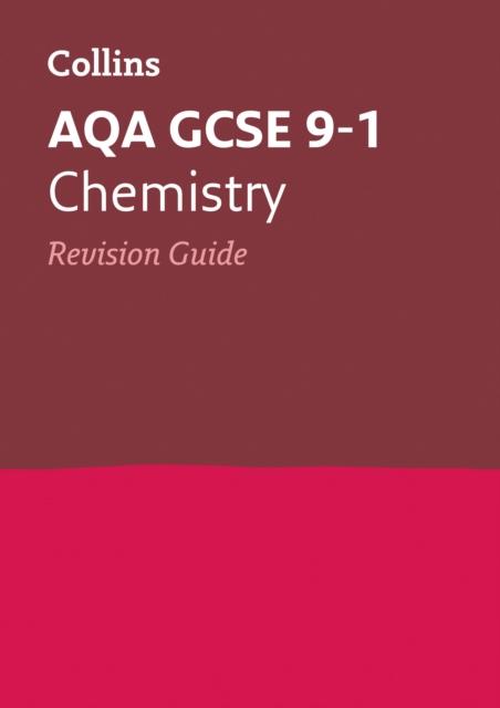 AQA GCSE 9-1 Chemistry Revision Guide - Complete Study Book for 2020 Autumn & 2021 Summer Exams | Perfect for High School Students & Homeschooling