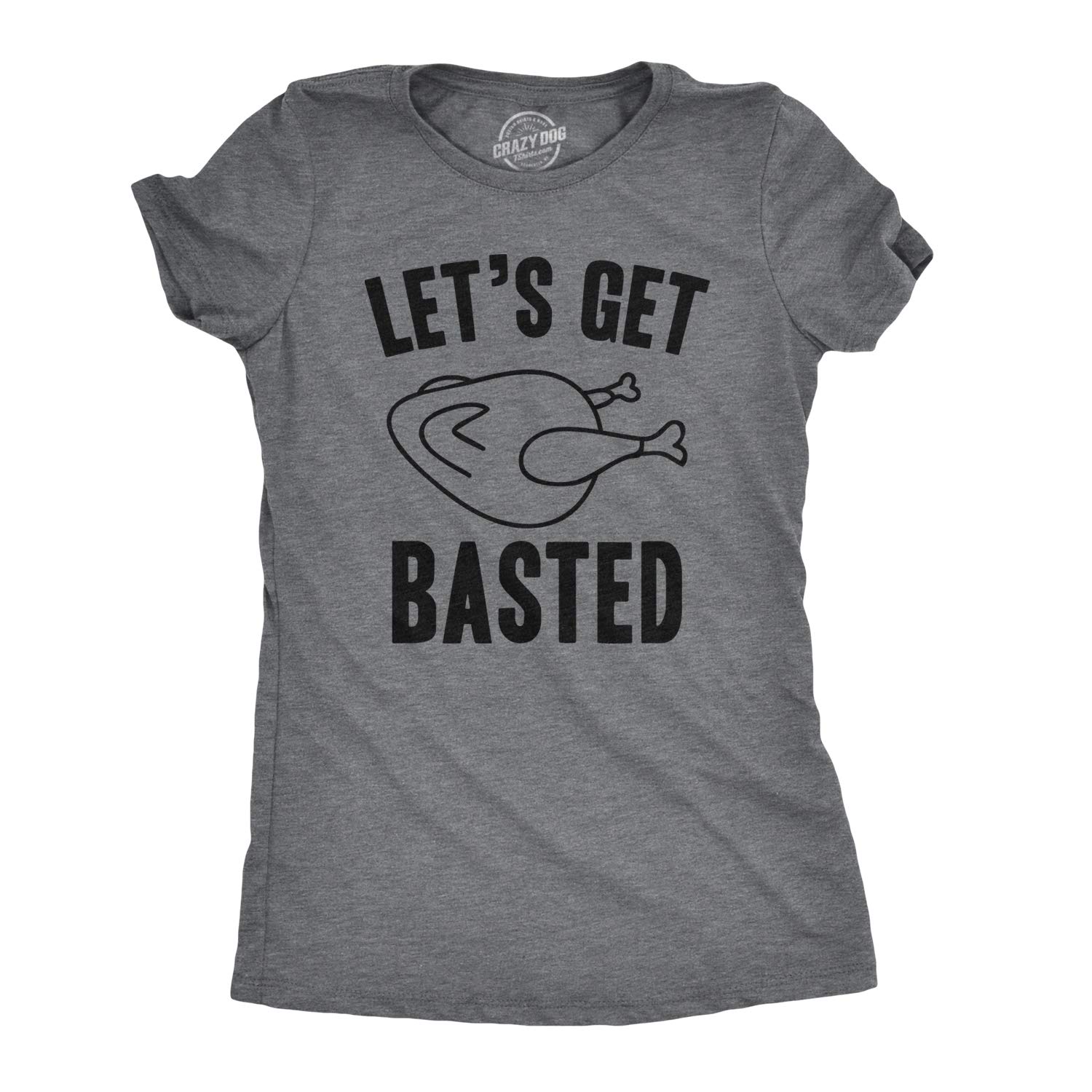 Funny Thanksgiving Turkey T-Shirt for Women - Sarcastic 'Let's Get Basted' Adult Humor Graphic Tee - Perfect for Thanksgiving Parties & Family Gatherings