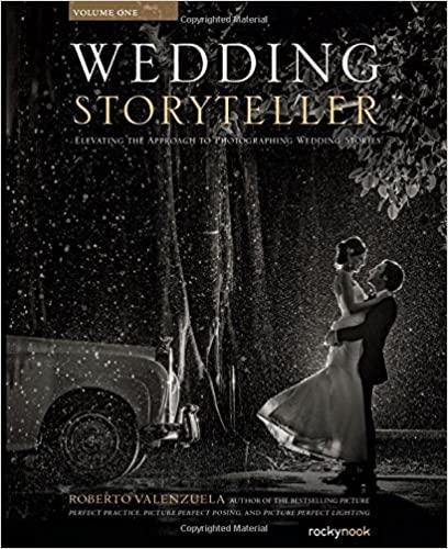 Wedding Storyteller Book: Elevate Your Wedding Photography Skills for Capturing Unforgettable Moments - Perfect for Professional Photographers & Bridal Couples