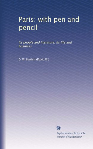 Paris Travel Guide with Pen and Pencil: Exploring People, Literature, Life & Business | Perfect for Writers, Tourists & Culture Enthusiasts